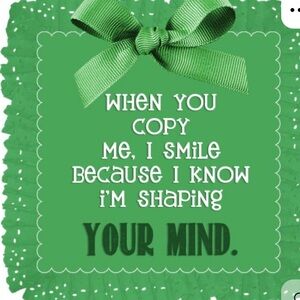 Green 'When You Copy Me' Decorative Quote (flattered)